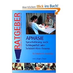 Aphasie: Sprachst�rungen nach Schlaganfall oder Sch�del-Hirn-Trauma