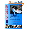 Aphasie: Sprachst�rungen nach Schlaganfall oder Sch�del-Hirn-Trauma