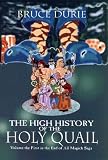 The high history of the holy quail : a fantasia