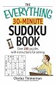 The Everything 30-Minute Sudoku Book: Over 200 Puzzles With Instructructions For Solving (Everything: Sports and Hobbies)