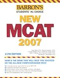 Barron`s New MCAT, 2007 (Barron`s How to Prepare for the New Medical College Admission Test Mcat)