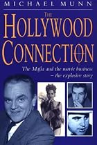 The Hollywood Connection: The True Story of Organized Crime in Hollywood