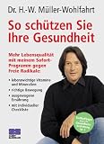 Produkt-Bild: So sch&uuml;tzen Sie Ihre Gesundheit. Mehr Lebensqualit&auml;t mit meinem sofort-Programm gegen Freie Radikale.