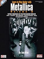 Learn to Play Guitar with Metallica - Volume 2: Further Adventures for the Intermediate Guitarist