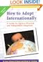 How to Adopt Internationally: A Guide for Agency-Directed and Independent Adoptions (2000-2002 Edition)