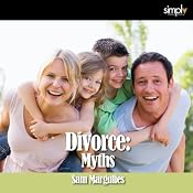Divorce: 6 Myths of Divorce & How to Fix Them! | [Sam Margulies]