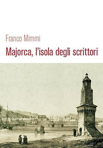 Majorca, l'isola degli scrittori (Italian Edition)