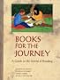 Books for the Journey: A Guide to the World of Reading