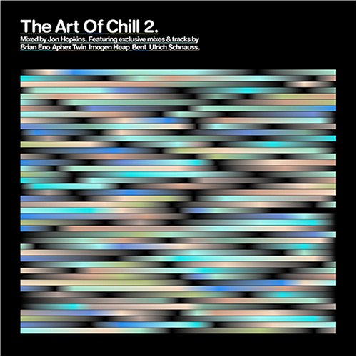 Jon Hopkins - The Art of Chill 2 - Zortam Music