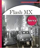 Flash MX Savvy (With CD-ROM)