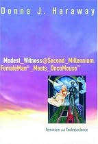 Modest Witness: Feminism and Technoscience