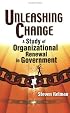Unleashing Change: A Study of Organizational Renewal in Government