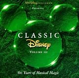 Classic Disney, Vol. 3: 60 Years of Musical Magic