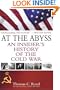 At the Abyss: An Insider's History of the Cold War
