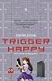 Trigger Happy: The Inner Life of Videogames