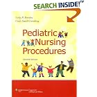 Pediatric Nursing Procedures (Bowden, Pediatric Nursing Procedures) by  Vicky R Bowden and Cindy S Greenberg