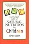 Dr. Hoffer's ABC of Natural Nutrition for Children: With Learning Disabilities, Behavioral Disorders, and Mental State Dysfunctions