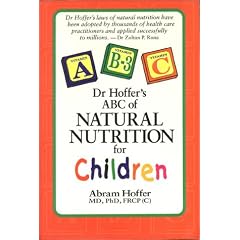 Dr. Hoffer's ABC of Natural Nutrition for Children: With Learning Disabilities, Behavioral Disorders, and Mental State Dysfunctions