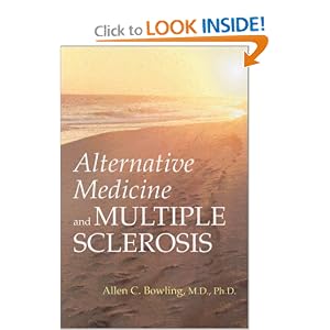 Click here to buy Alternative Medicine and Multiple Sclerosis by Allen C. Bowling and Allen C., Md. Ph.D. Bowling.