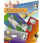 Who?: Famous Experiments for the Young Scientist (Science for Kids) by Robert W. Wood