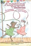 Angelina Ballerina: Friends Forever