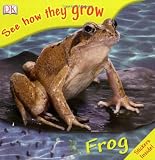 Frog (See How They Grow)