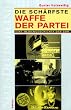 Die sch�rfste Waffe der Partei