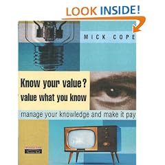 Know Your Value, Value What You Know: A Personal System to Manage Your Knowledge (Financial Times Series)
