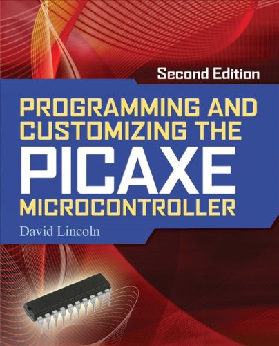 Programming and Customizing the PICAXE Microcontroller 2/E (Programmable Controllers Series)