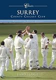 Surrey County Cricket Club: 50 Classic Matches (Classics): 50 Classic Matches (Classics)