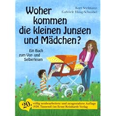 Woher kommen die kleinen Jungen und M�dchen? Ein Buch zum Vor- und Selberlesen