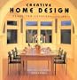Creative Home Design: Rooms for Everyday Living