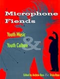 Microphone Fiends: Youth Music and Youth Culture