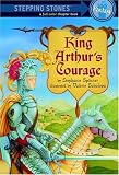 King Arthurs Courage (A Stepping Stone Book(TM))