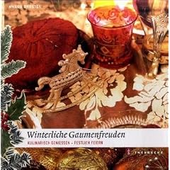 Winterliche Gaumenfreuden: Kulinarisch genie�en - Festlich feiern
