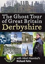 The Ghost Tour of Great Britain: Derbyshire