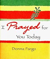 I Prayed for You Today