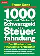 1000 Tipps und Tricks bei Schwarzgeld und Steuerfahndung