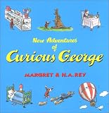 The New Adventures of Curious George H. A. Rey, Margret Rey, H.A. Rey