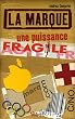 La marque : Une puissance fragile