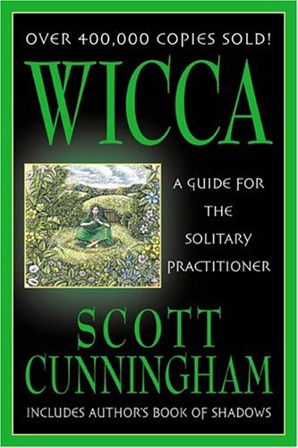 Wicca: A Guide for the Solitary Practitioner (Includes Author's Book of Shadows)