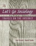 Let's Go Sociology: Travels on the Internet Joan Ferrante, Angela Vaughn