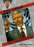 Kofi Annan: The Peacekeeper (Book Report Biographies) (John Tessitore)