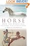Horse: How the Horse Has Shaped Civilizations