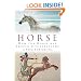 Horse: How the Horse Has Shaped Civilizations