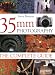 35Mm Photography: The Complete Guide