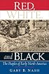 Red, White, and Black: The Peoples of Early North America (5th Edition) (MySearchLab Series 15% off)