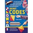 Secret Codes: Create And Send Your Own Hidden Messages And... by Robert Jackson