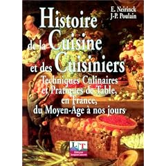 Histoire de la cuisine et des cuisiniers : Techniques culinaires et pratiques de table en France du Moyen-Age � nos jours