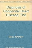 The diagnosis of congenital heart disease : incorporating the Brompton Hospital diagnostic code